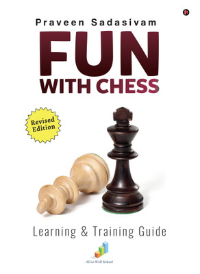 Fun with Chess  - Learning & Training Guide(English, Paperback, Praveen Sadasivam)