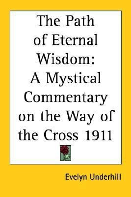 The Path of Eternal Wisdom(English, Paperback, Underhill Evelyn)