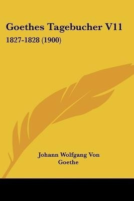 Goethes Tagebucher V11(German, Paperback, Goethe Johann Wolfgang Von)