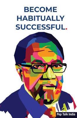 Become Habitually Successful(English, Paperback, Pep Talk India)