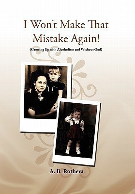 I Won't Make That Mistake Again!(English, Hardcover, Rothera A B)
