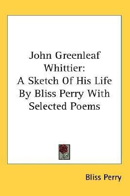 John Greenleaf Whittier(English, Paperback, Perry Bliss)
