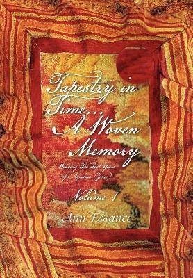 Tapestry in Time... a Woven Memory(English, Hardcover, Essance Th D Ann REV)