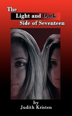 The Light And Dark Side Of Seventeen(English, Paperback, Kristen Judith)