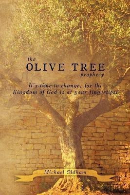The Olive Tree Prophecy(English, Paperback, Oldham Michael)