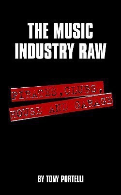 The Music Industry Raw(English, Paperback, Portelli Tony)