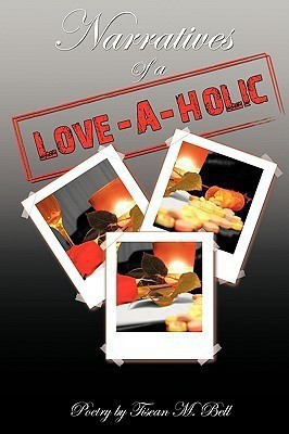 Narratives Of A Love-A-Holic(English, Paperback, Bell Tisean M.)