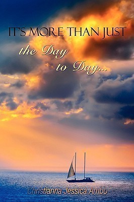 It's More Than Just the Day to Day...(English, Paperback, Ambo Christianna Jessica)