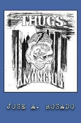 Thugs Among Us(English, Paperback, Rosado Jose A.)