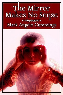 The Mirror Makes No Sense(English, Paperback, Cummings Mark, Angelo)