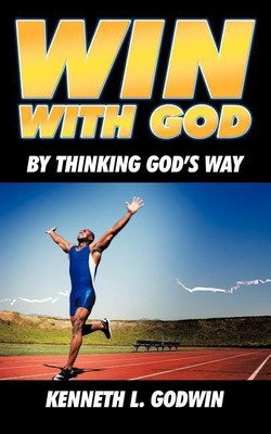 Win With God(English, Paperback, Godwin Kenneth L.)