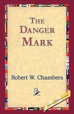 The Danger Mark(English, Hardcover, Chambers Robert W)