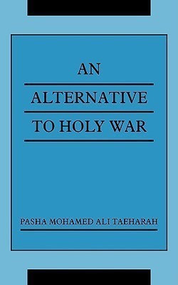 An Alternative To Holy War(English, Paperback, TAEHARAH PASHA MOHAMED ALI)