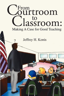 From Courtroom to Classroom(English, Paperback, Konis Jeffrey H.)