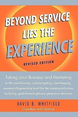 Beyond Service lies the Experience Revised Edition(English, Paperback, David B Whitfield)