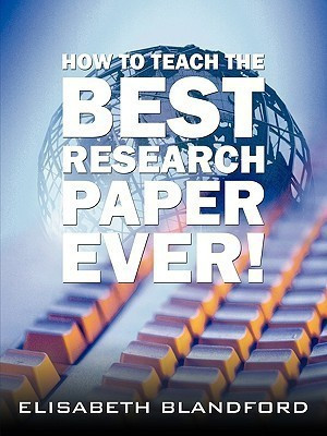 How to Teach the Best Research Paper Ever!(English, Paperback, Blandford Elisabeth)