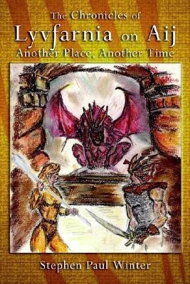 The Chronicles of Lyvfarnia on Aij(English, Paperback, Winter Stephen, Paul)