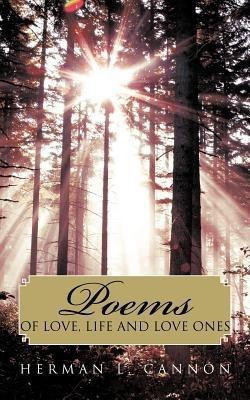 Poems of Love, Life and Love Ones(English, Paperback, Cannon Herman L.)