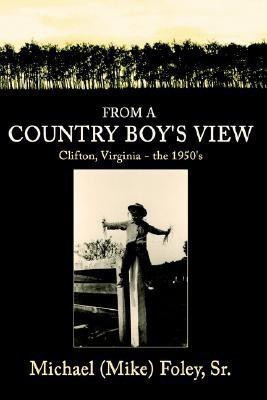 From a Country Boy's View(English, Hardcover, Foley Sr. Michael)