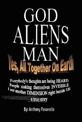 God, Aliens, Man(English, Hardcover, Fasanella Anthony)
