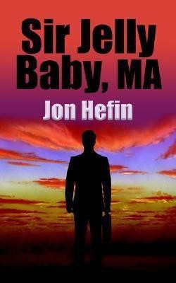 Sir Jelly Baby, MA(English, Paperback, Hefin Jon)