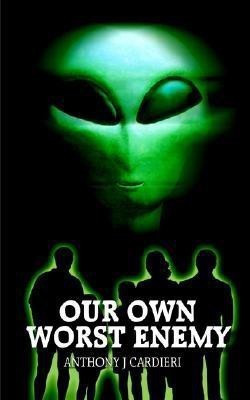 Our Own Worst Enemy(English, Paperback, Cardieri Anthony J.)