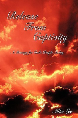 Release From Captivity(English, Hardcover, Lee Mike)