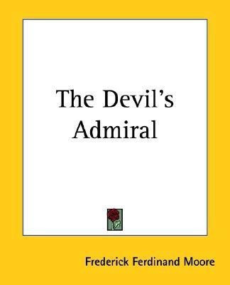 The Devil's Admiral(English, Paperback, Moore Frederick Ferdinand)