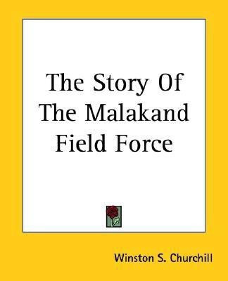 The Story of the Malakand Field Force(English, Paperback, Churchill Winston S. Sir)