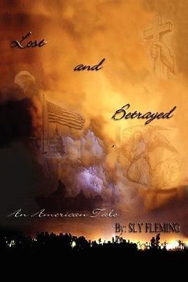 Lost & Betrayed (An American Tale)(English, Paperback, Fleming Sly)