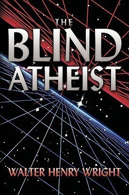 The Blind Atheist(English, Paperback, Wright Walter Henry)