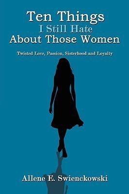 Ten Things I Still Hate About Those Women(English, Paperback, Swienckowski Allene E.)