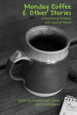 Monday Coffee and Other Stories of Mothering Children with Special Needs(English, Paperback, unknown)