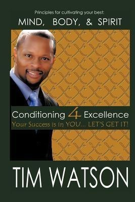 Conditioning-4-Excellence(English, Paperback, Watson Tim Professor PhD, BSc(Hons), MCSP, DipTP)