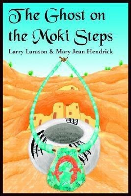 The Ghost on the Moki Steps(English, Paperback, Larason Larry)
