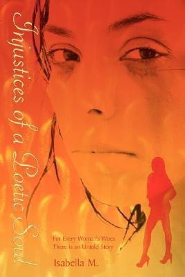 Injustices of a Poetic Soul(English, Paperback, M. Isabella)