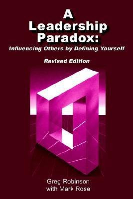 A Leadership Paradox(English, Paperback, Robinson Greg)