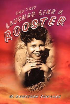 And They Laughed Like a Rooster(English, Paperback, Edwards M. Anderson)