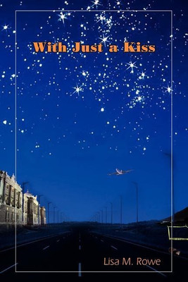 With Just a Kiss(English, Paperback, Rowe Lisa M.)