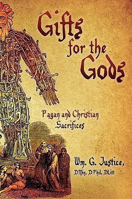 Gifts for the Gods  - Pagan and Christian Sacrifices(English, Paperback, Justice Dmin Dphil)