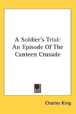 A Soldier's Trial(English, Paperback, King Charles)