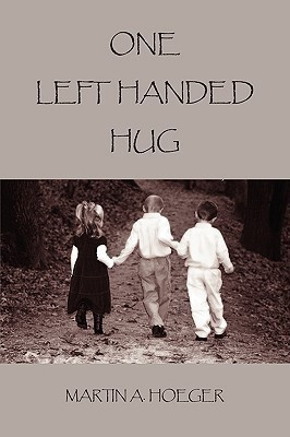 One Left Handed Hug(English, Paperback, Hoeger Martin A.)