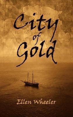 City of Gold(English, Paperback, Wheeler Ellen)