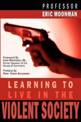 Learning To Live In The Violent Society(English, Paperback, Moonman Eric)