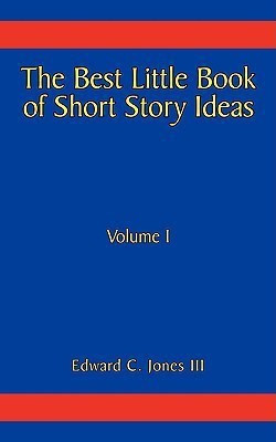 The Best Little Book of Short Story Ideas(English, Paperback, Jones III Edward C.)