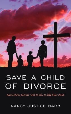 Save A Child of Divorce(English, Paperback, Barb Nancy Justice)