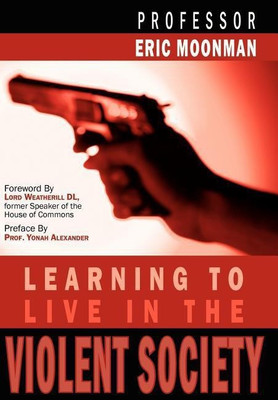 Learning To Live In The Violent Society(English, Hardcover, Moonman Eric)