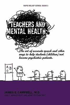 Teachers and Mental Health(English, Paperback, Campbell M.D. James E.)