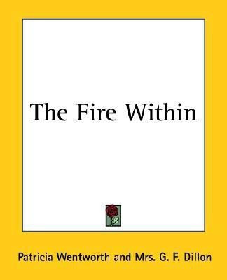 The Fire Within(English, Paperback, Wentworth Patricia)