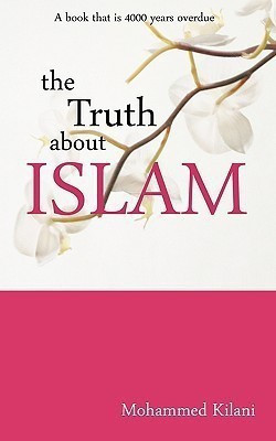 The Truth About Islam(English, Paperback, Kilani Mohammed)